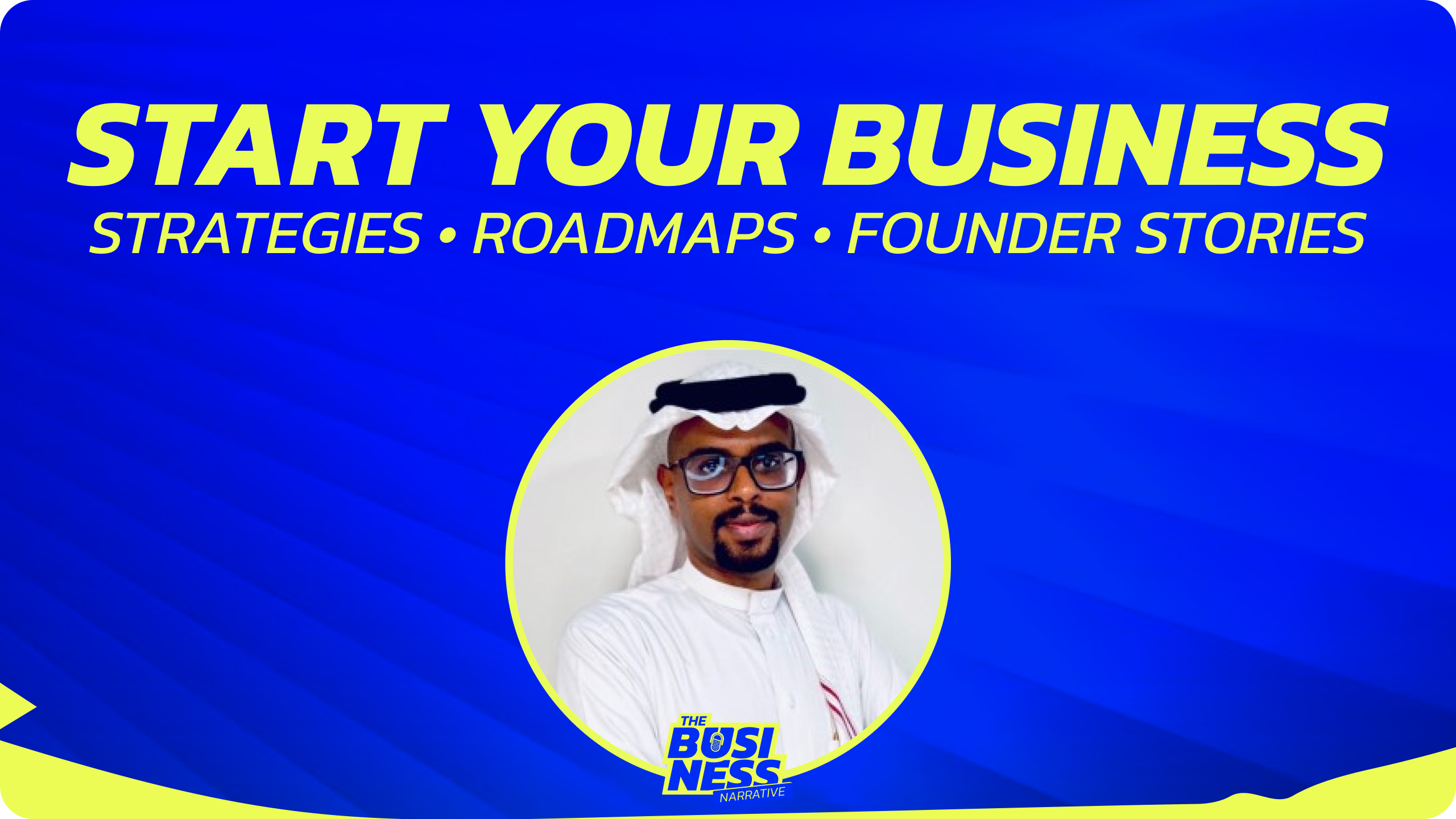 Unlocking Business Success: Insights from Ahmed Abbas on The Business Narrative Podcast