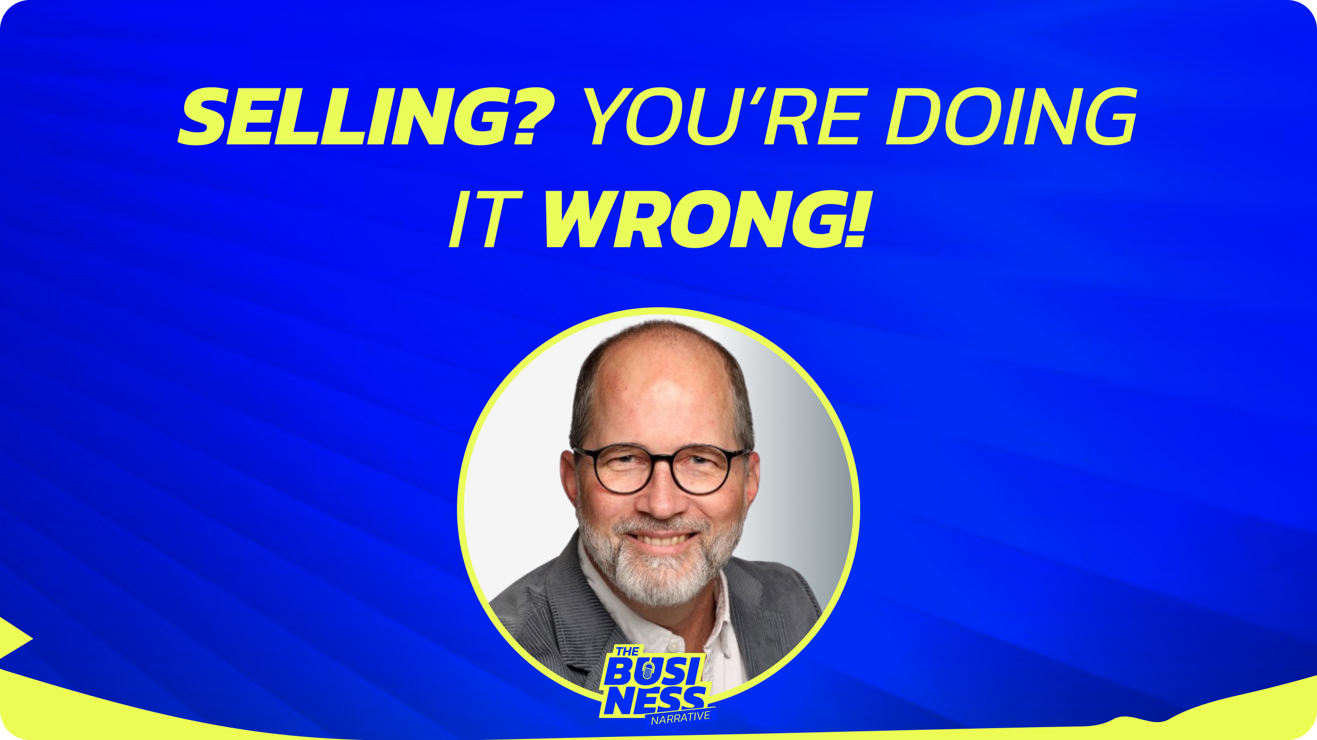 Selling? You’re Doing It WRONG! (Branding Mistakes & Business Growth Hacks)